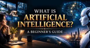 What Is Artificial Intelligence? A Beginner's Guide