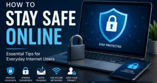 How to Stay Safe Online: Essential Tips for Everyday Internet Users