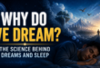 Why Do We Dream? The Science Behind Dreams
