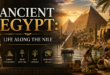 Ancient Egypt: Life Along the Nile