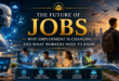 The Future of Jobs: Why Employment Is Changing and What Workers Need to Know